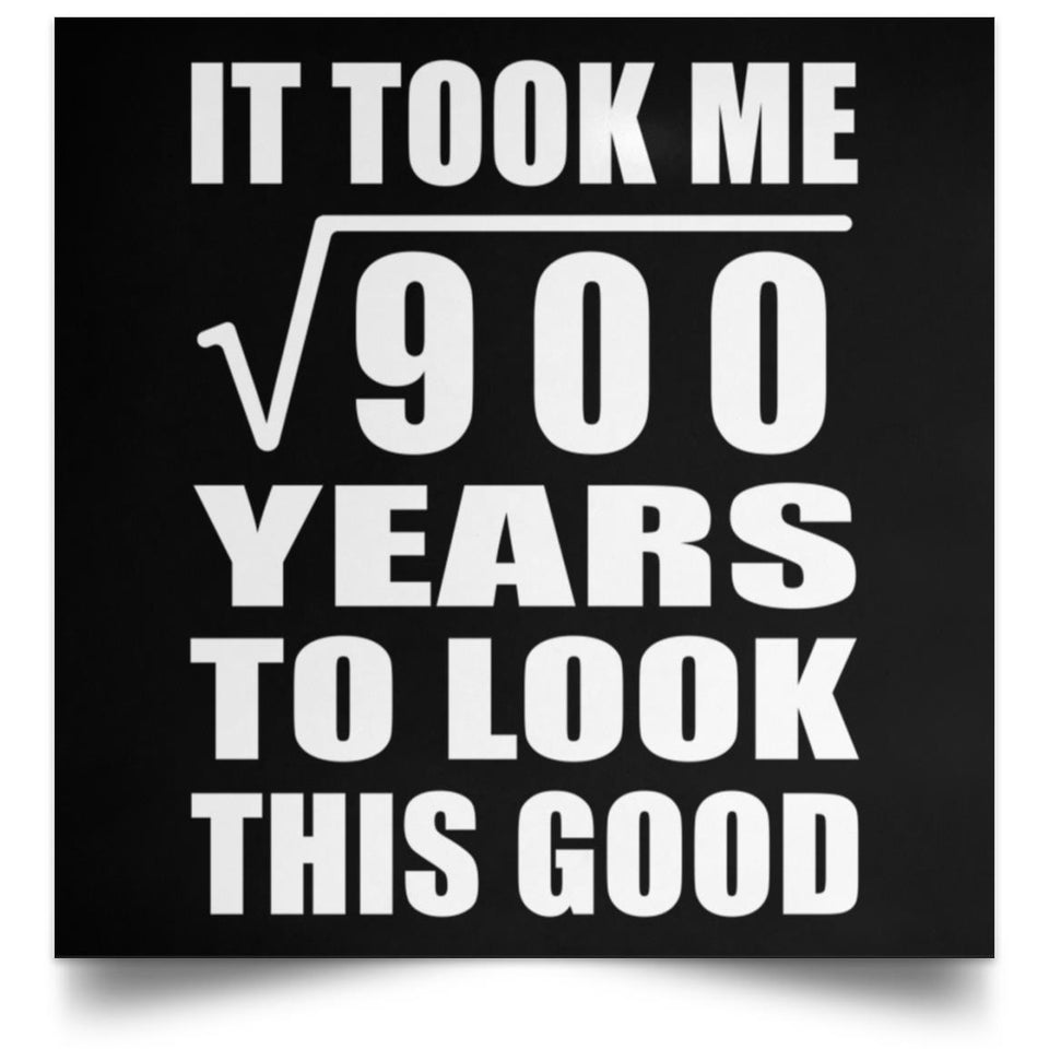 30th Birthday Took Square Root of 900 Years To Look Good - Poster Square