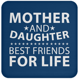 Mother and Daughter, Best Friends For Life - Drink Coaster