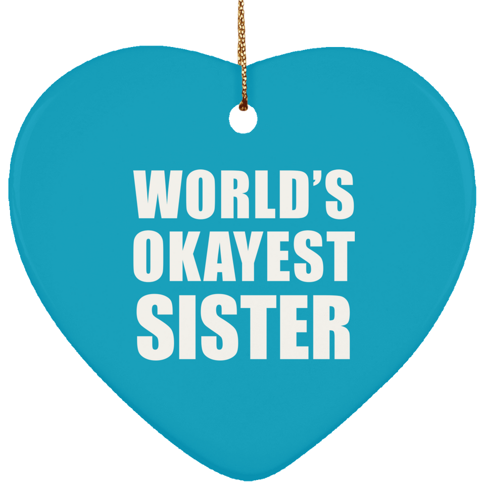 World's Okayest Sister - Heart Ornament