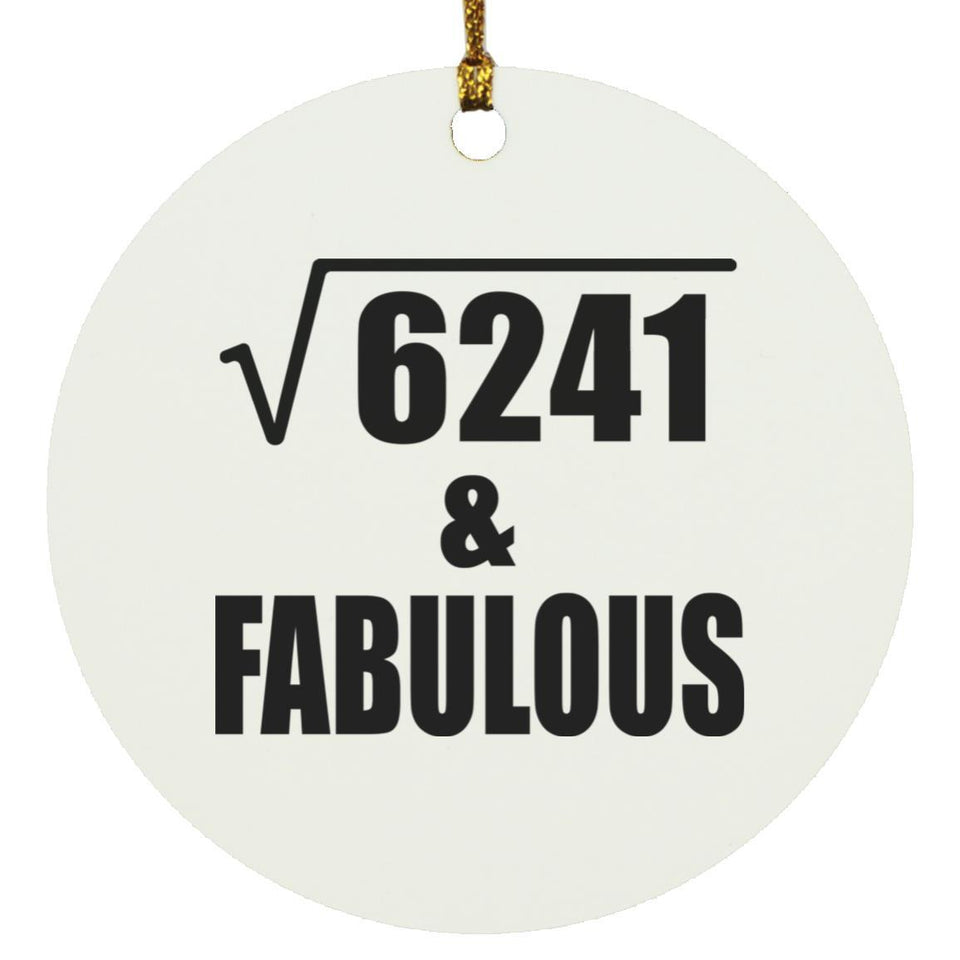 79th Birthday Square Root of 6241 & Fabulous - Circle Ornament