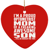 Proud Optometrist Mom Of Awesome Son - Heart Ornament