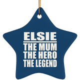 Elsie The Mum The Hero The Legend - Star Ornament