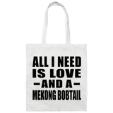 All I Need Is Love And A Mekong Bobtail - Tote Bag White