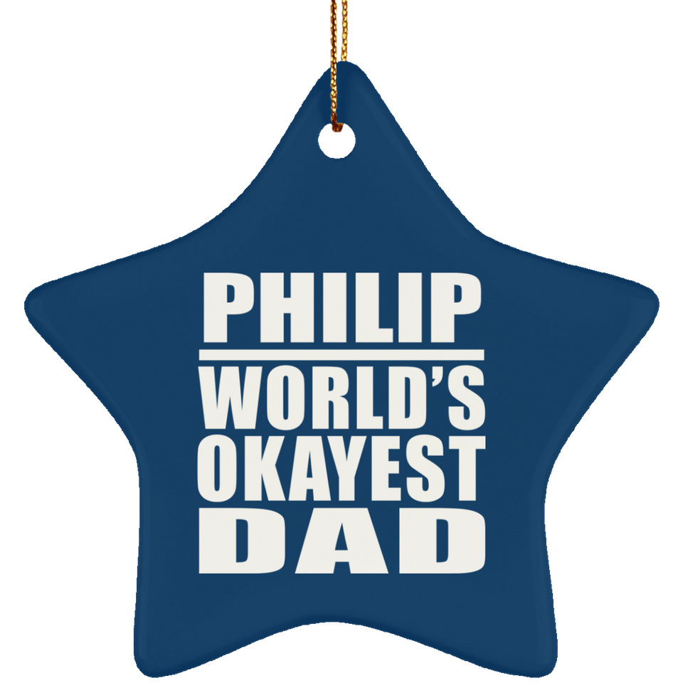 Philip World's Okayest Dad - Star Ornament