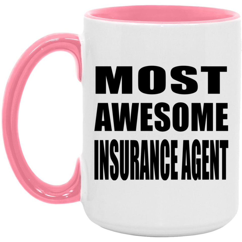 Most Awesome Insurance Agent - 15oz Accent Mug Pink