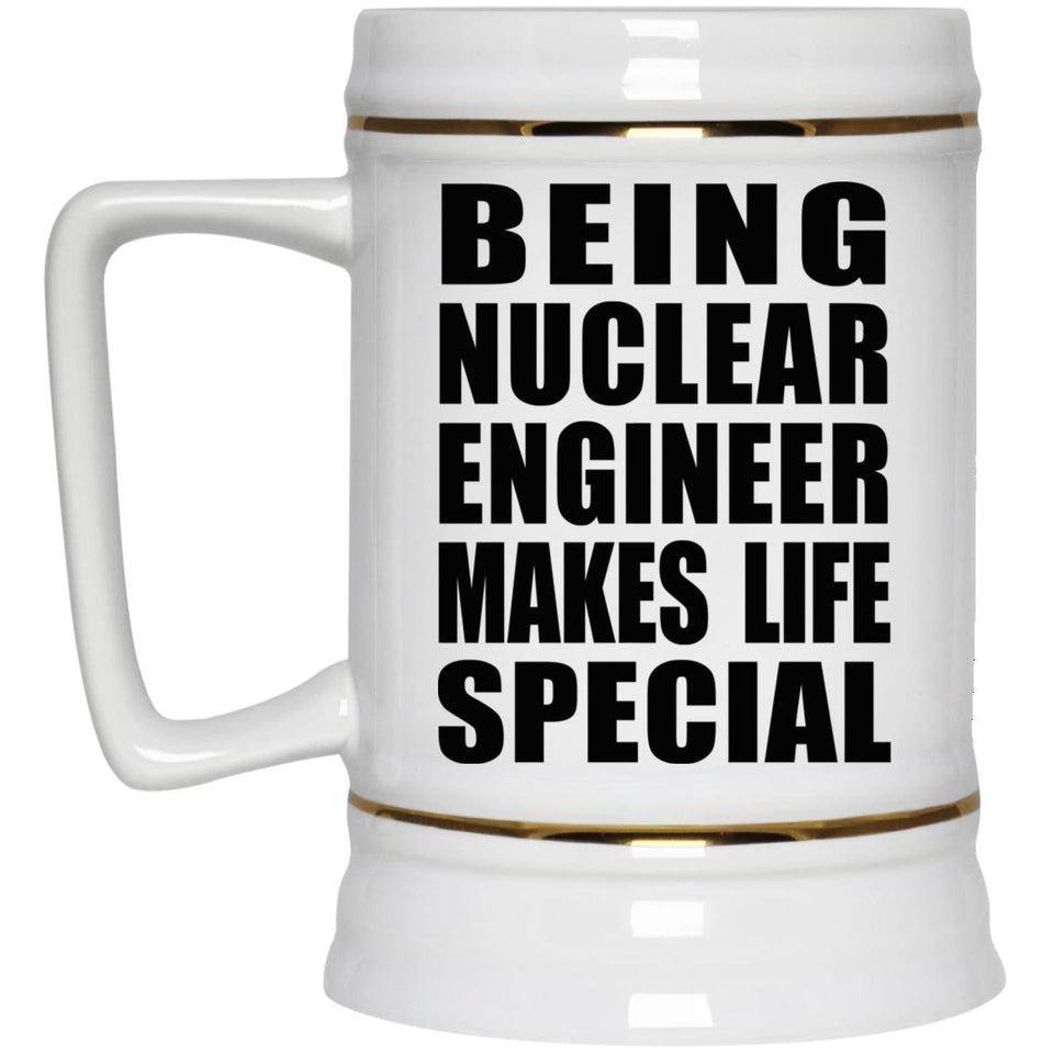 Being Nuclear Engineer Makes Life Special - Beer Stein