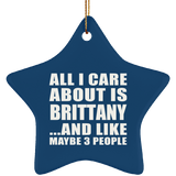 All I Care About Is Brittany - Star Ornament