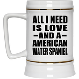 All I Need Is Love And A American Water Spaniel - Beer Stein