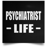 Psychiatrist Life - Poster Square