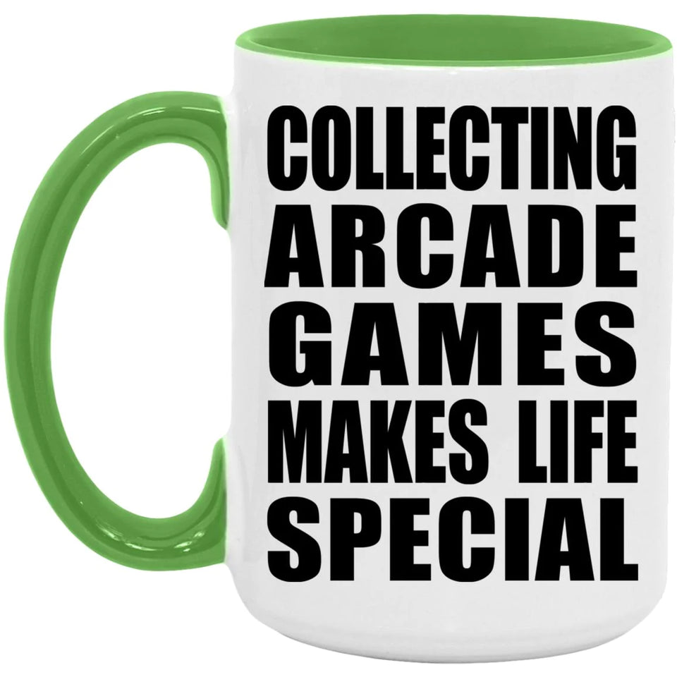 Collecting Arcade Games Makes Life Special - 15oz Accent Mug Green