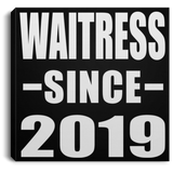 Waitress Since 2019 - Canvas Square