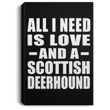 All I Need Is Love And A Scottish Deerhound - Canvas Portrait
