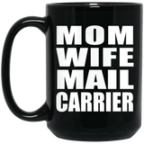 Mom Wife Mail Carrier - 15oz Coffee Mug Black