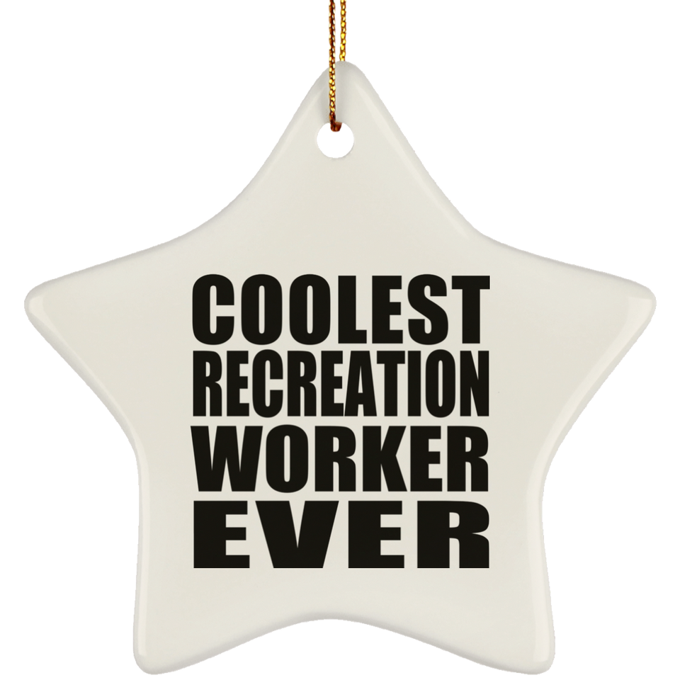 Coolest Recreation Worker Ever - Star Ornament
