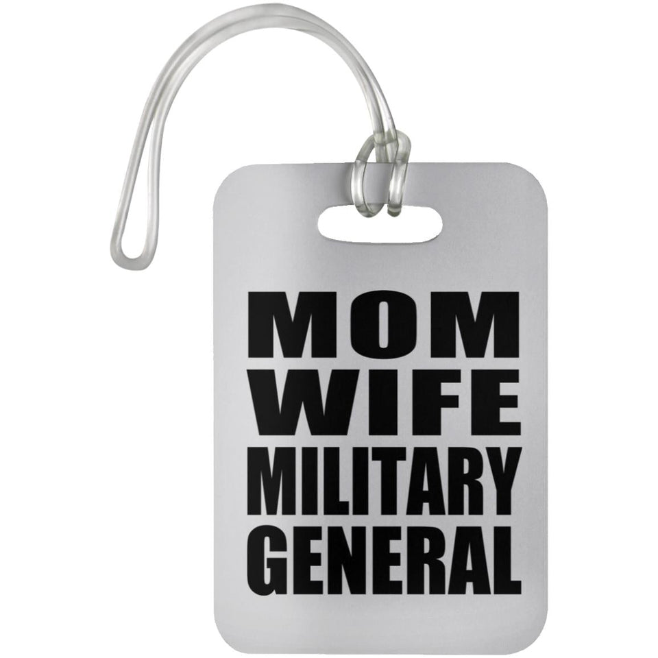 Mom Wife Military General - Luggage Bag Tag