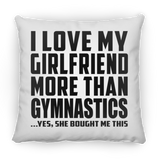 I Love My Girlfriend More Than Gymnastics - Throw Pillow