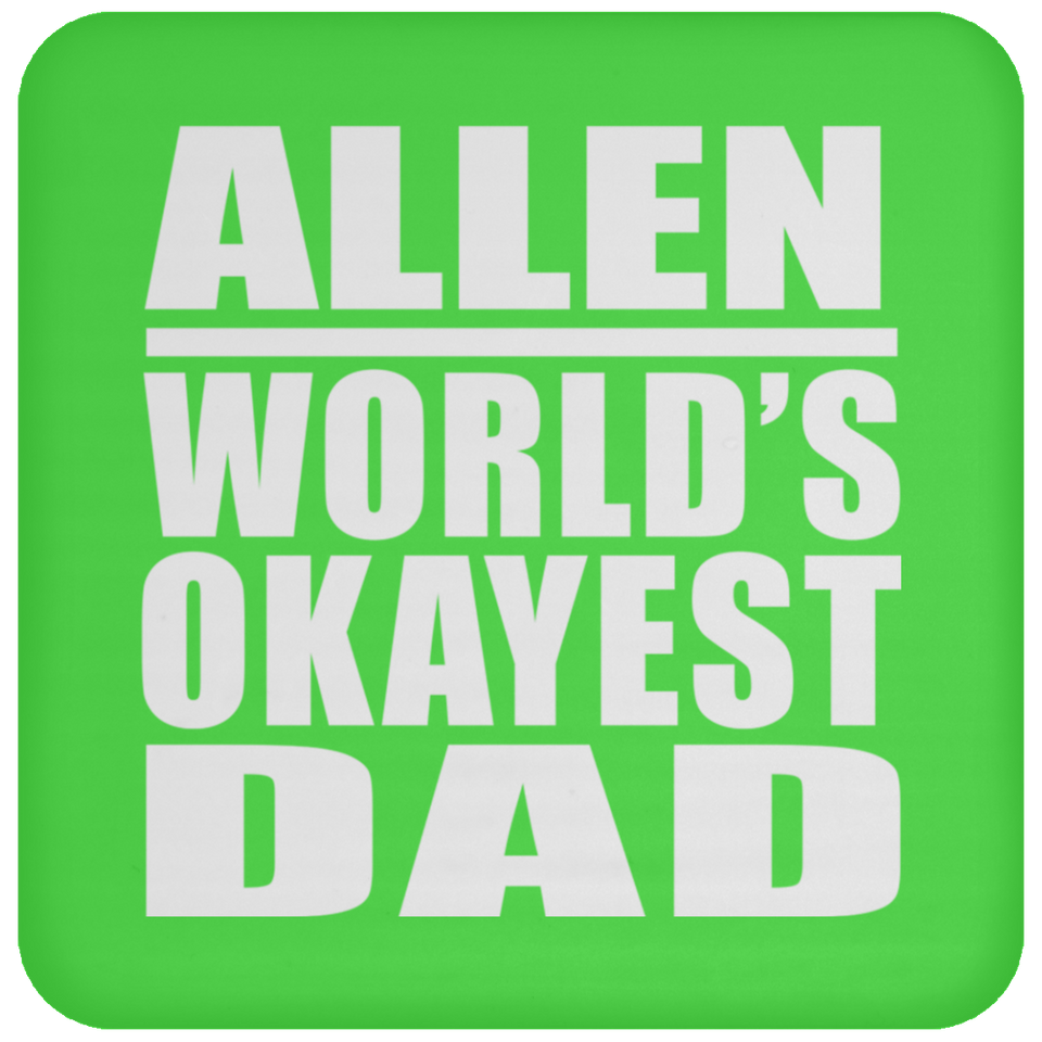 Allen World's Okayest Dad - Drink Coaster