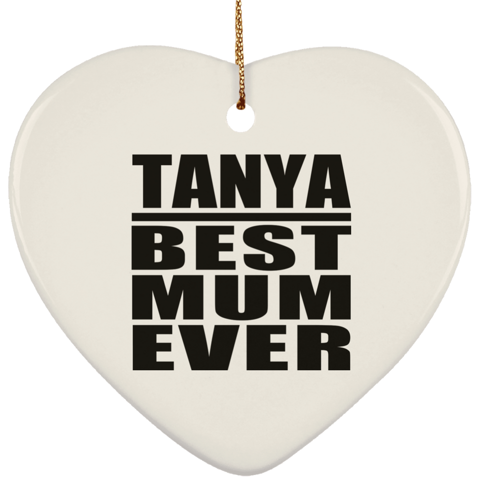 Tanya Best Mum Ever - Heart Ornament