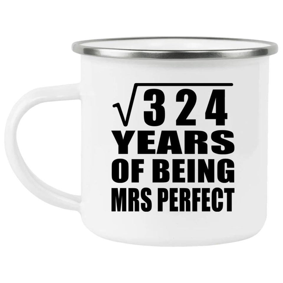 18th Anniversary Square Root of 324 Years of Mrs Perfect - 12oz Camping Mug