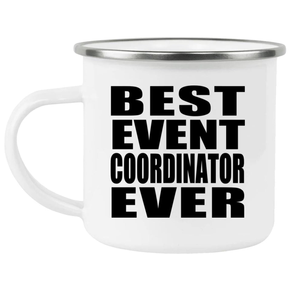 Best Event Coordinator Ever - 12oz Camping Mug