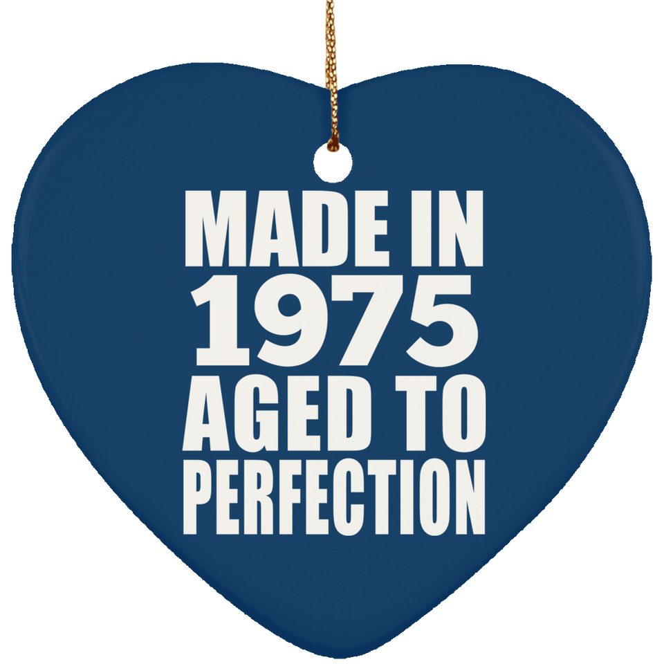 49th Birthday Made In 1975 Aged to Perfection - Heart Ornament