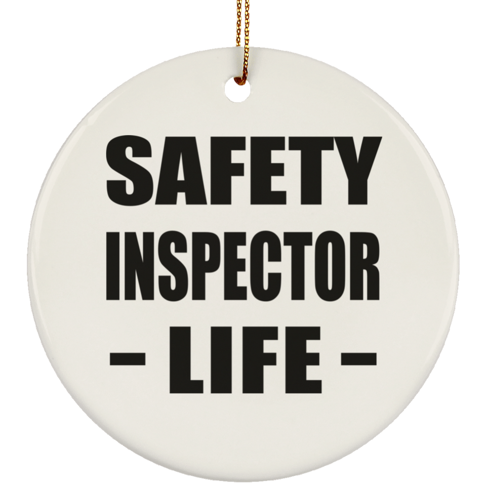 Safety Inspector Life - Circle Ornament