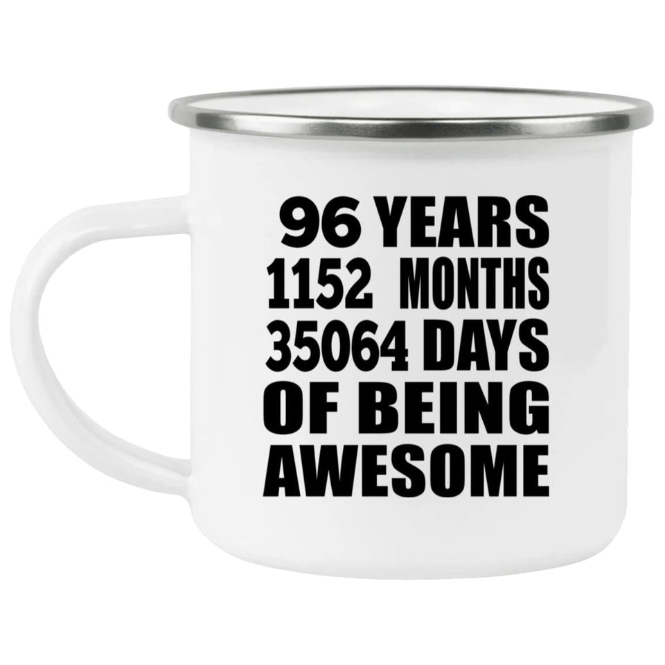 96th Birthday 96 Years 1152 Months 35064 Days Of Awesome - 12oz Camping Mug