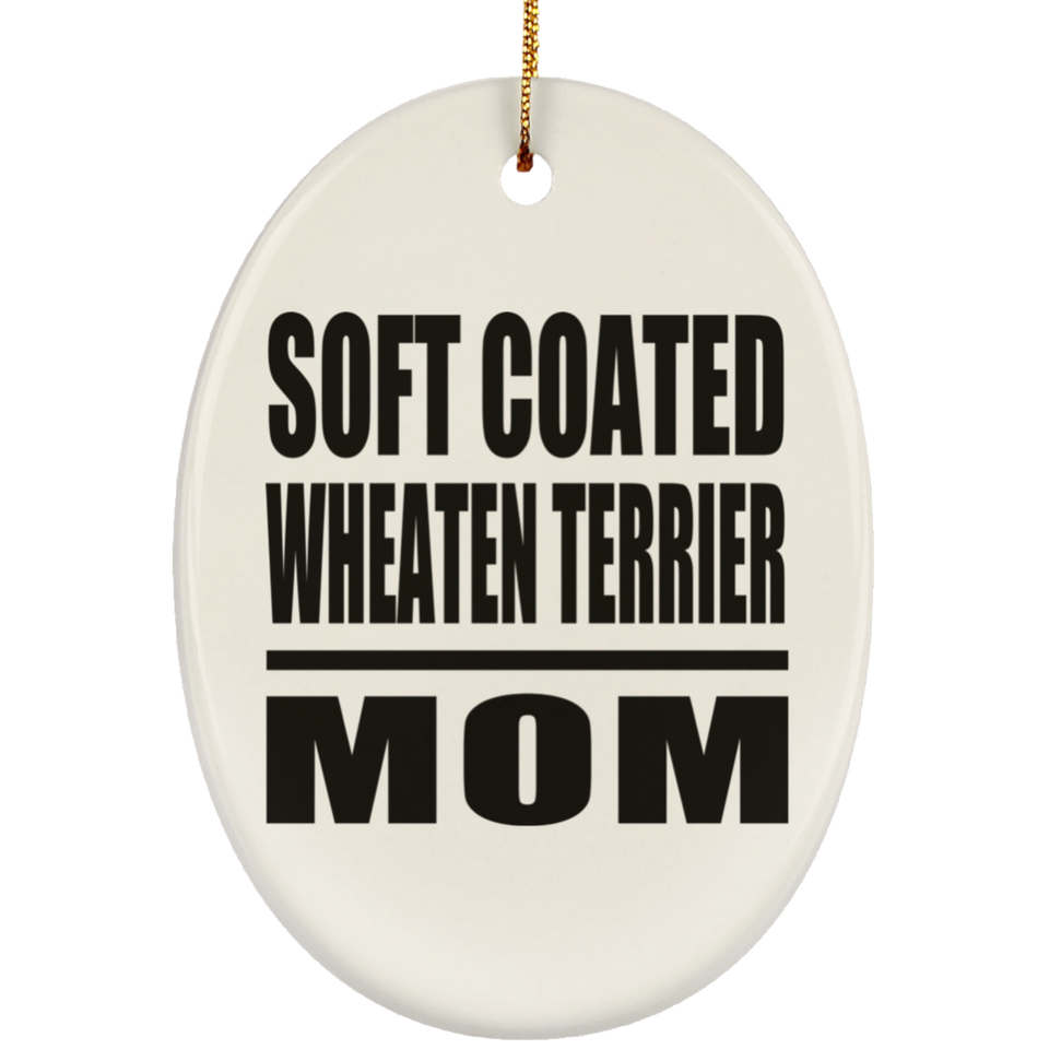 Soft Coated Wheaten Terrier Mom - Oval Ornament