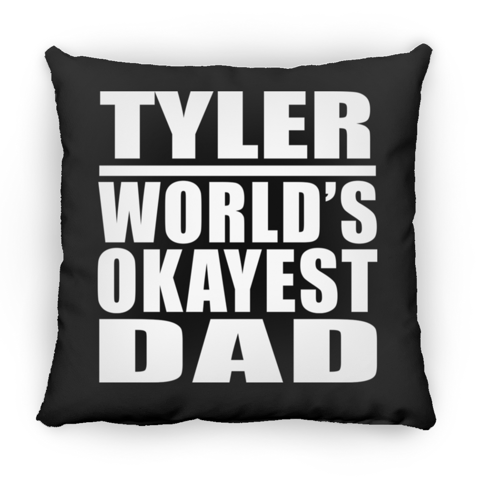 Tyler World's Okayest Dad - Throw Pillow Black