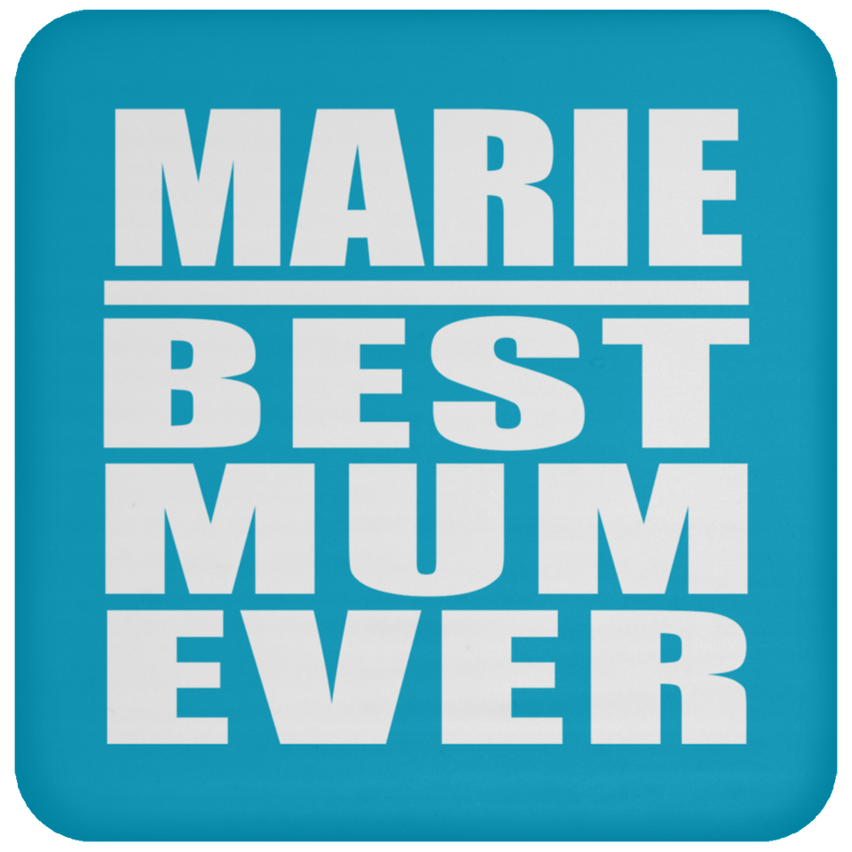 Marie Best Mum Ever - Drink Coaster