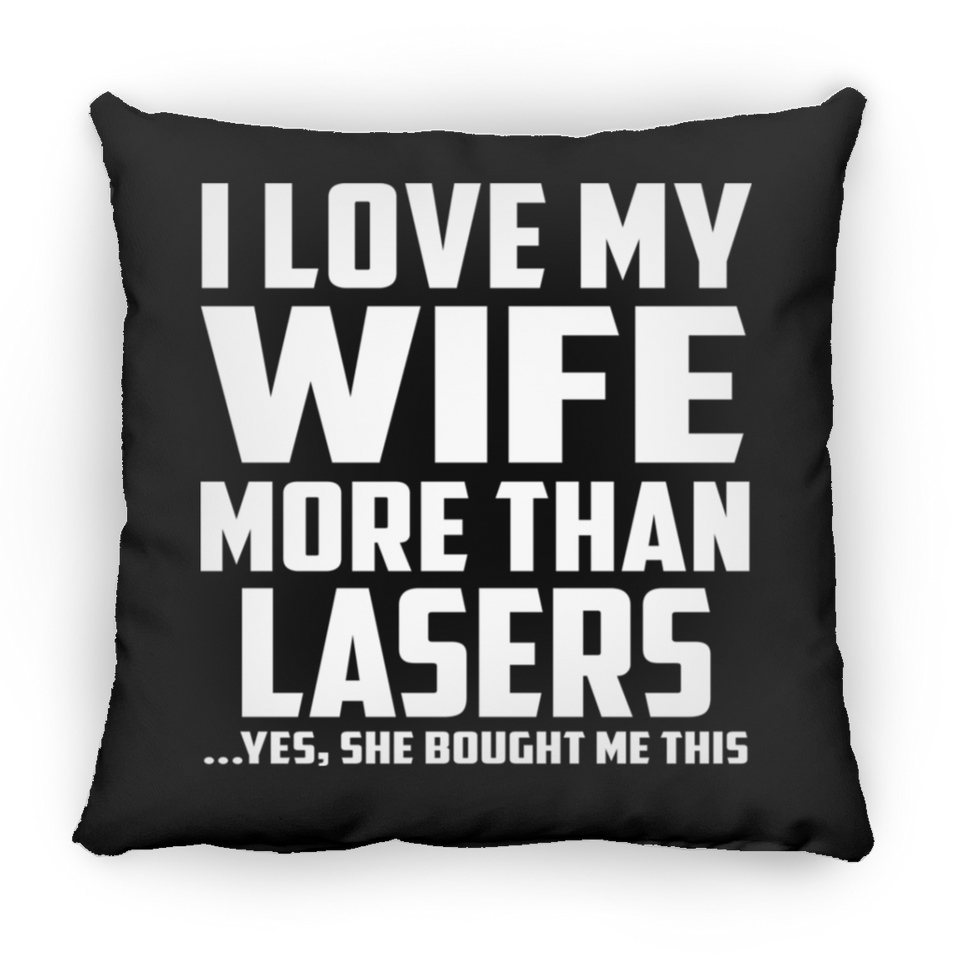 I Love My Wife More Than Lasers - Throw Pillow Black