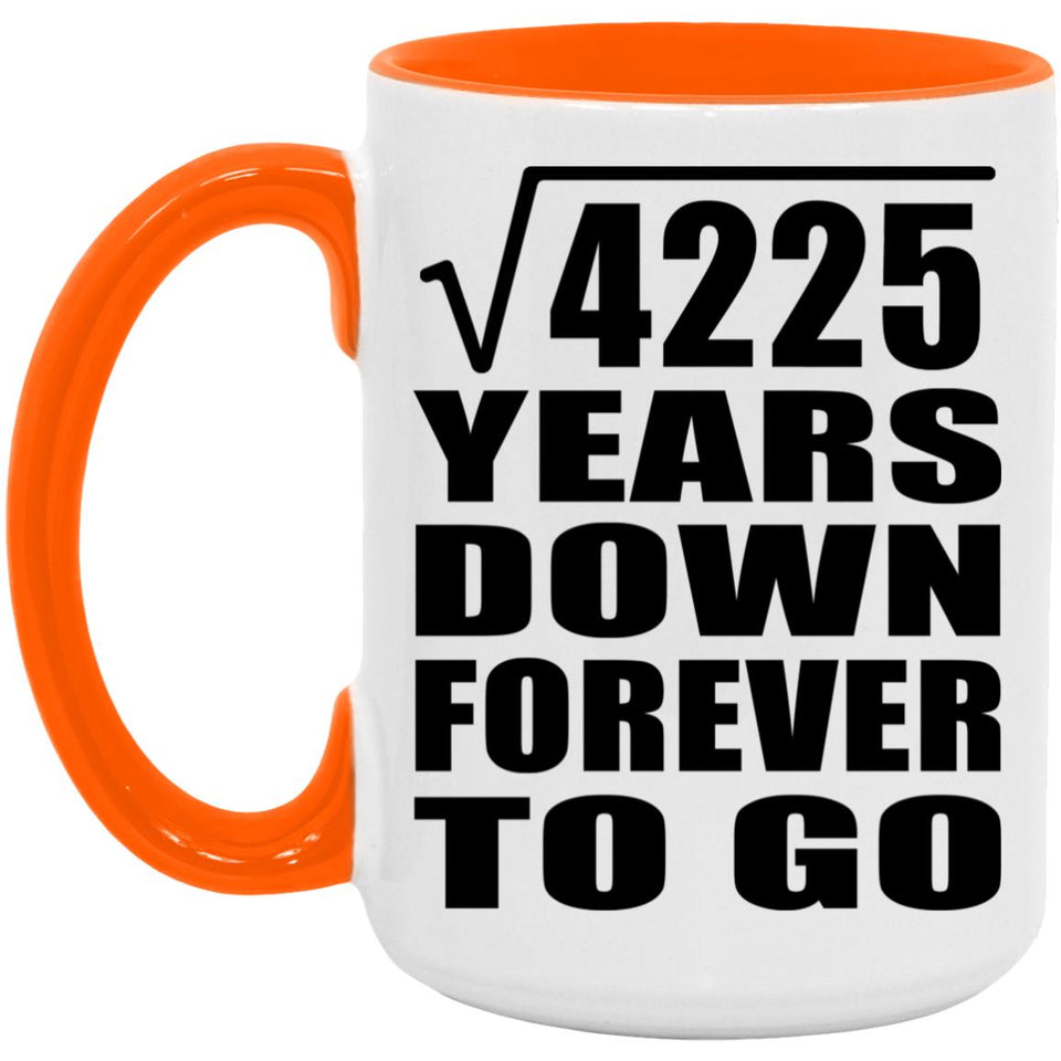 65th Anniversary Square Root of 4225 Years Down Forever To Go - 15oz Accent Mug Orange