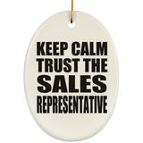 Keep Calm and Trust The Sales Representative - Oval Ornament