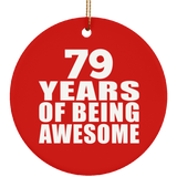 79th Birthday 79 Years Of Being Awesome - Circle Ornament