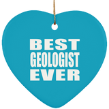 Best Geologist Ever - Heart Ornament
