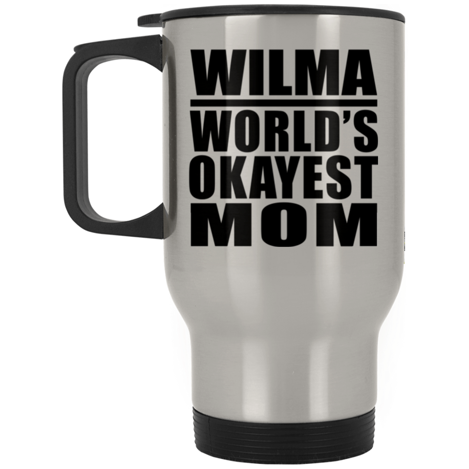 Wilma World's Okayest Mom - Silver Travel Mug