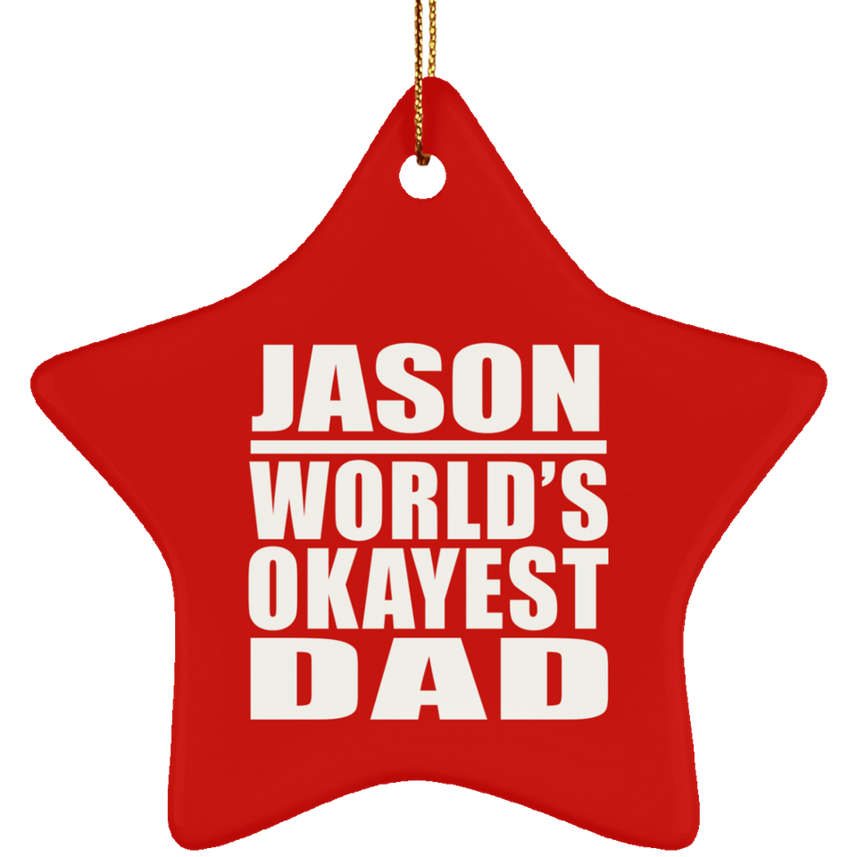 Jason World's Okayest Dad - Star Ornament
