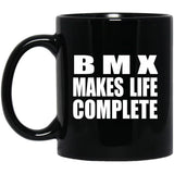 BMX Makes Life Complete - 11oz Coffee Mug Black