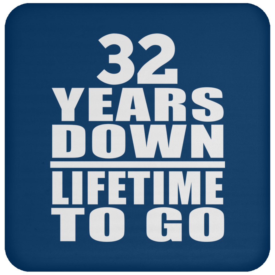 32nd Anniversary 32 Years Down Lifetime To Go - Drink Coaster