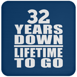 32nd Anniversary 32 Years Down Lifetime To Go - Drink Coaster