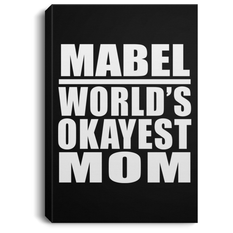 Mabel World's Okayest Mom - Canvas Portrait