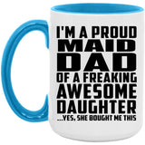 Proud Maid Dad Of Awesome Daughter - 15oz Accent Mug Blue