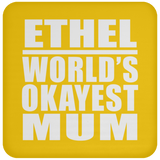 Ethel World's Okayest Mum - Drink Coaster