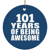 101st Birthday 101 Years Of Being Awesome - Circle Ornament