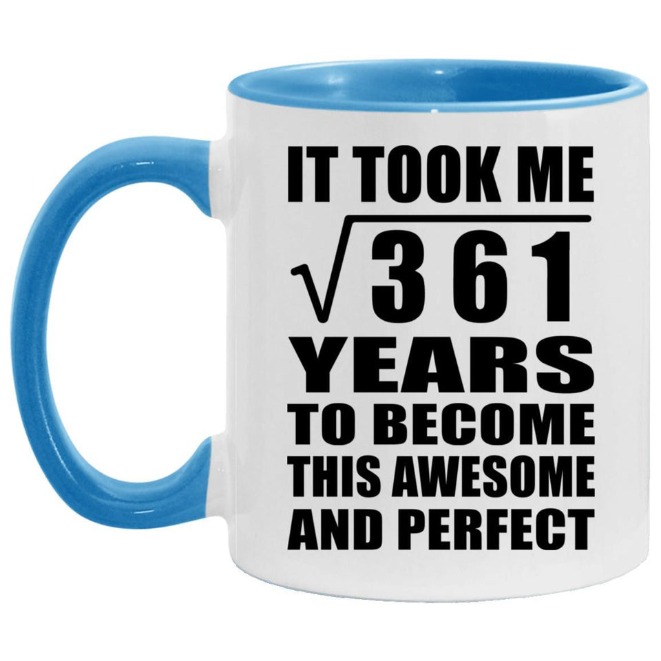 19th Birthday Took Square Root of 361 Years To Awesome - 11oz Accent Mug Blue