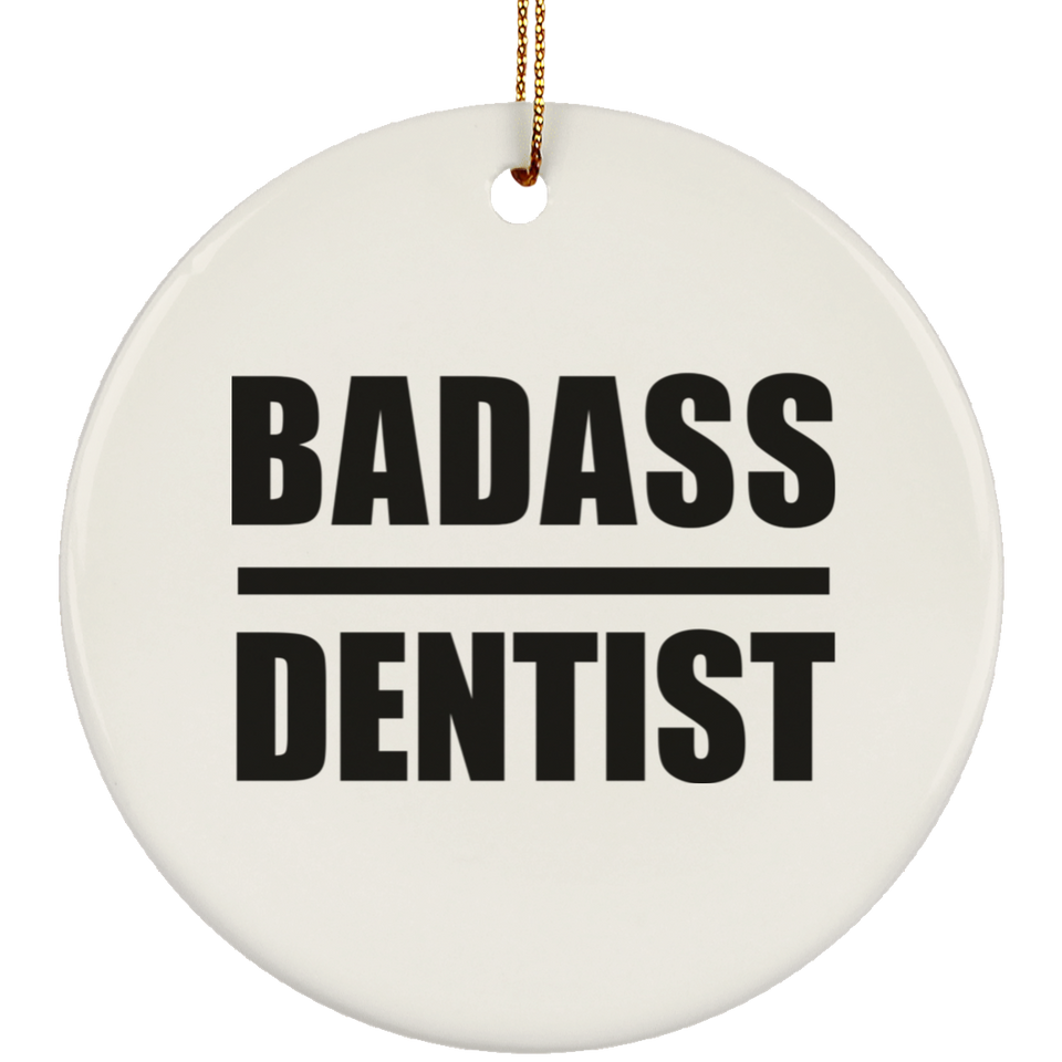 Badass Dentist - Circle Ornament
