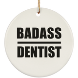 Badass Dentist - Circle Ornament