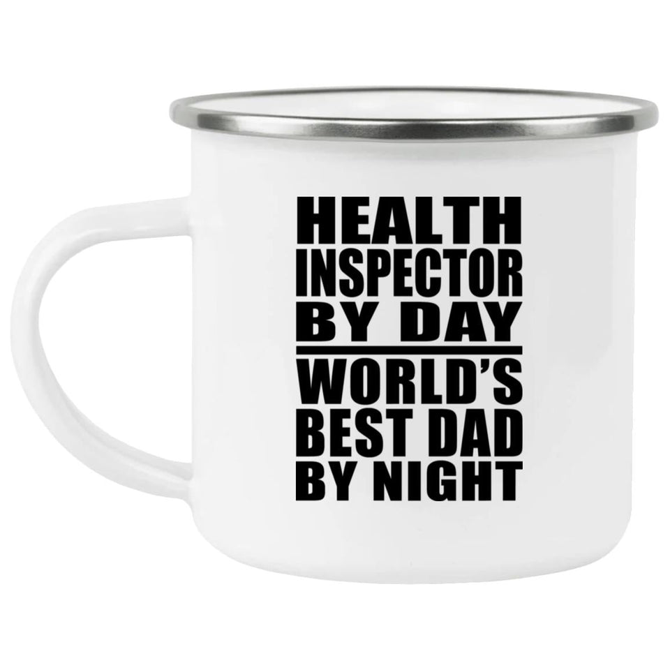 Health Inspector By Day World's Best Dad By Night - 12oz Camping Mug