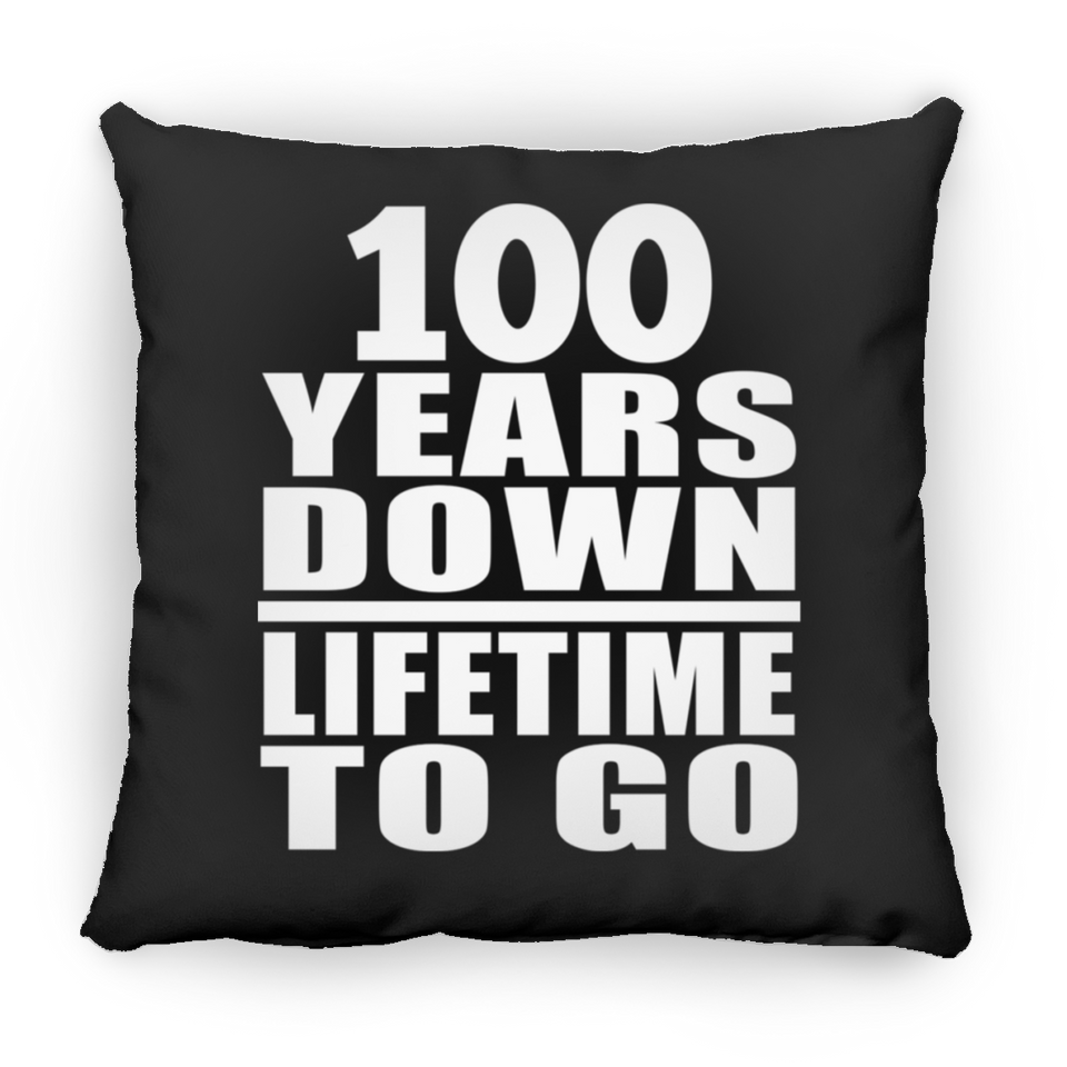 100th Anniversary 100 Years Down Lifetime To Go - Throw Pillow Black
