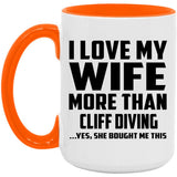 I Love My Wife More Than Cliff Diving - 15oz Accent Mug Orange
